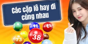 các cặp lô hay ra cùng nhau
