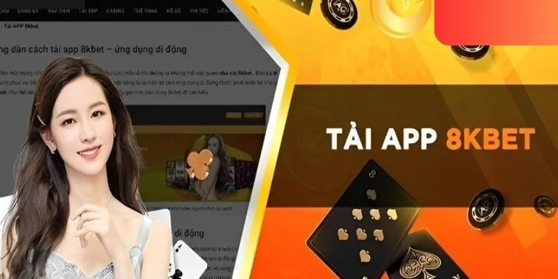 Hướng dẫn các bước cụ thể thao tác tải ứng dụng 8kbet