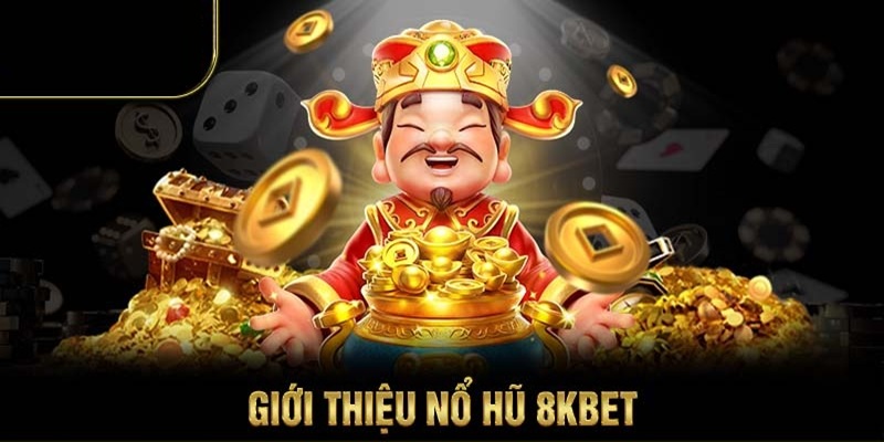 Các lời khuyên của bạn Nổ hũ 8kbet để dễ trúng thưởng