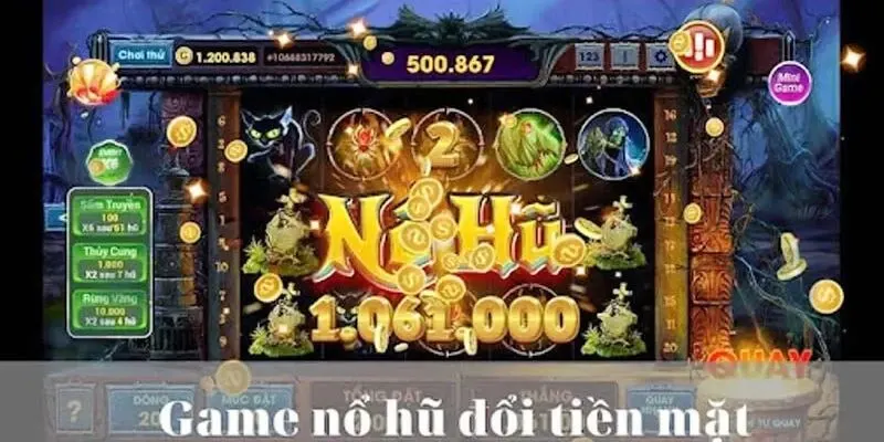 Nổ hũ rút tiền mặt là tựa slot vô cùng thú vị