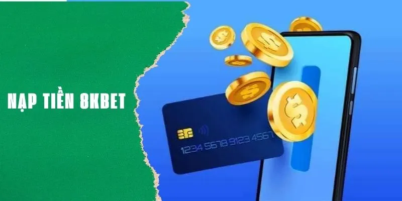 Tổng hợp các câu hỏi liên quan nạp tiền 8kbet và giải đáp từ nhà cái